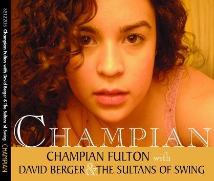 Album cover reading "Champian, Champian Fulton with David Berger and the Sultans of Swing," showing close-up photo of vocalist Champian Fulton