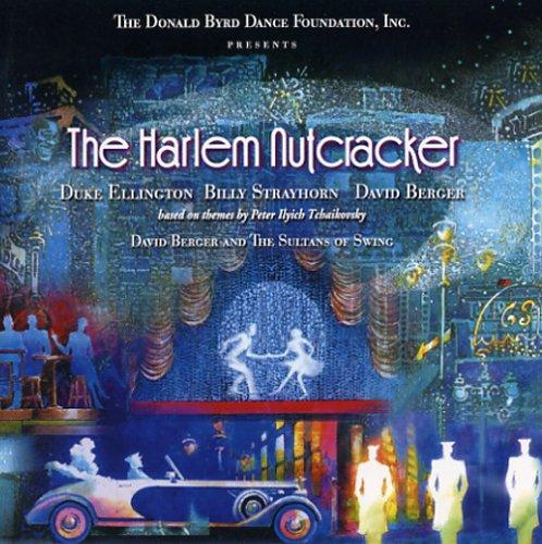 Album cover reading "The Donald Byrd Dance Foundation Inc., presents The Harlem Nutcracker, Duke Ellington, Billy Strayhorn, David Berger; based on themes by Peter Ilyich Tchaikovsky. David Berger and the Sultans of Swing." Blue background showing scenes from the ballet, including two dancers on a stage, a 1920s-style car, and snow falling in New York City.